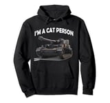 I'm a Cat Person Funny Tiger Tank Panzer Tank History WW2 Pullover Hoodie