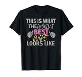 This Is What The Worlds Best Wife Looks Like Funny Saying T-Shirt