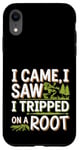 iPhone XR I Came I Saw I Tripped On A Root Funny Campers And Hikers Case