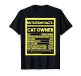 Cat Owner's Life Nutrition Facts: Purr-fectly Hilarious T-Shirt