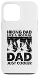 Coque pour iPhone 13 Pro Max Un papa qui fait de la randonnée comme un père normal, juste plus cool - Hiking Daddy