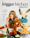 The Trigger Kitchen  Dismantling Diet Culture One Unapologetic Recipe at a Time