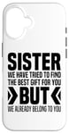 iPhone 16 From Brothers To Little Sister For Big Sisters Love You Sis Case