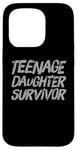 iPhone 15 Pro Parenting Teenage Daughter Quotes Teenage Daughter Survivor Case