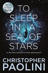 To Sleep in a Sea of Stars: Epic space opera from the author of Eragon