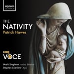 Voce, Stephen Scarlato, Mark Singleton, PATRICK HAWES  Hawes: The Nativity  CD