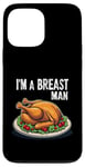 Coque pour iPhone 13 Pro Max Im A Breast Man Turquie Dîner de Thanksgiving amusant pour homme papa