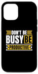 iPhone 12/12 Pro Don't Be Busy Be Productive Agile Coach Project Management Case