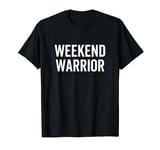 Weekend Warrior Boring 9 to 5 Week Weekends Fun T-Shirt