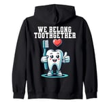 Tooth Brush We Belong Together Valentines Day Dental Dentist Zip Hoodie