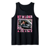 Trump Get In Loser We're Taking America Back Tank Top