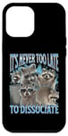 Coque pour iPhone 12 Pro Max Never Too Late Dissociate Funny Raccoon Meme Bootleg Graphic