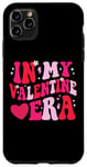 iPhone 11 Pro Max In My Valentine Era Valentines Day Case