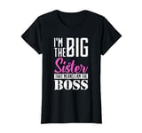 I am big sister, that means I am the boss Older Sister T-Shirt