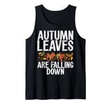 Autumn Leaves Are Falling Down Fall Leaves Tank Top