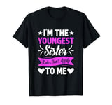 I'm the youngest sister rules not apply to me T-Shirt