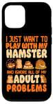 iPhone 12/12 Pro Hamster I Just Want To Play With My Hamster And Ignore All Case