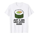 Just a Girl Who Loves Sushi Japanese Sushi Girl T-Shirt