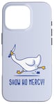 iPhone 16 Pro Silly goose show no mercy Case