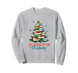 All Booked For Christmas for Book Lovers Reader Librarian Sweatshirt