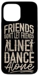 iPhone 13 Pro Max Line Dancing Dance Teacher Friends Don't Let Friends Line Case