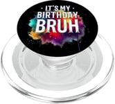 Bruh It's My Birthday Meme Funny Saying Brother Teen Gamer PopSockets PopGrip pour MagSafe