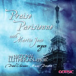 National Lutheran Choir, David Cherwien, Martin Jean, Robert P. Quast, Pierre Villette  Praise Parisienne  CD