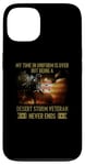 iPhone 13 VETERAN Being A Desert Storm Veteran Never Ends Case