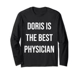 Doris Is The Best Physician Long Sleeve T-Shirt