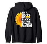 I'm A Happy Go Lucky Ray Of Fucking Sunshine Shirt Sunflower Zip Hoodie