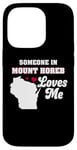 iPhone 14 Pro Someone in Mount Horeb Loves Me Wisconsin Funny WI Humor Case