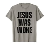 Jesus Was Woke Christian Faith Religious Men Women Funny T-Shirt