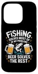 iPhone 14 Pro Fishing Solves Most Of My Problems Beer Solves The Rest Case