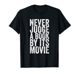 Never Judge A Book By Its Movie T-Shirt