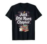 One More Chapter Book Lover Bookworm Book Club Lover T-Shirt