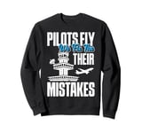 Pilots Fly We Fix Their Mistakes Air Traffic Controller Sweatshirt