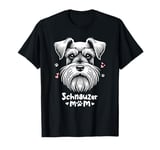 Miniature Schnauzer Mom Schnauzers T-Shirt