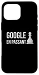 Coque pour iPhone 16 Pro Max Google En Passant - Règle de mouvement d'échecs spéciale Take The Pawn