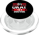 T-shirt « It's Okay I'm A DOCTOR » pour médecins PopSockets PopGrip pour MagSafe