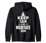 FUN YOGA TSHIRT. KEEP CALM AND MEDITATE ON. MEDITATION YOGA Zip Hoodie