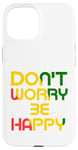 iPhone 15 Don't Worry But Be Happy Rasta Reggae Case