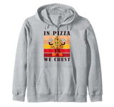 In Pizza We Crust Funny Italian Pun Pizza Crust Friday Zip Hoodie