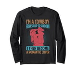 I'm A Cowboy From Sun Up To Sun Down - Texas Long Sleeve T-Shirt