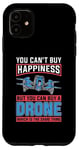 iPhone 11 You Can't Buy Happiness But You Can Drone Pilot Drone Racing Case