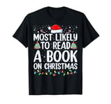 Most Likely To Read A Book On Christmas Family Christmas PJS T-Shirt