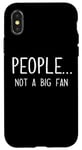 iPhone X/XS Ew People Not a Big Fan I Hate People Person Funny Introvert Case