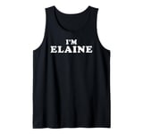 I'm Elaine, My Name Is Elaine, I am Elaine, Personalized Tank Top