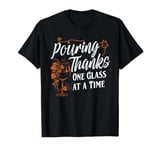 Pouring Thanks One Glass At A Time Thanksgiving T-Shirt