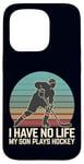 Coque pour iPhone 15 Pro I Have No Life My Son Plays Hockey Rétro Sports Humour