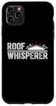 Coque pour iPhone 11 Pro Max Roofer Whisperer Réparation de toiture en bardeaux